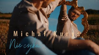 Michał Kurys - Nie czekać [Official Music Video]