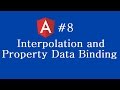 Angular 2 Tutorial - 8 - Interpolation and Property Data Binding