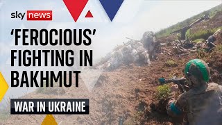 Ukraine War: 'Extremely ferocious' fighting in Bakhmut