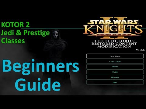 Star Wars KOTOR 2 Beginners Guide Jedi Class & Prestige Walkthrough Character Creation Breakdown