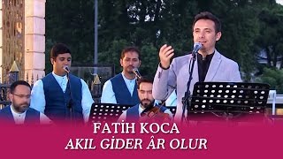 Fatih Koca | Akıl gider ar olur