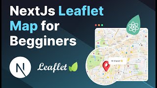 ASMR Programming - NextJS & React Leaflet: The Perfect Pair for Integrated Maps
