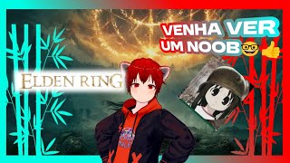 Elden Ring, Nem sei o que do fazendo, só vamo !comandos  (16+) [VTUBER-BR]