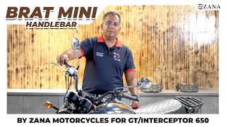 The Brat Mini Handlebar by Zana Motorcycles for GT/Interceptor 650