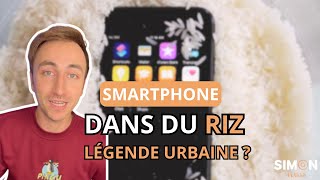 SMARTPHONE dans du RIZ, légende urbaine ?