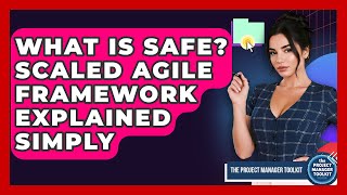 What Is SAFe? Scaled Agile Framework Explained Simply - The Project Manager Toolkit