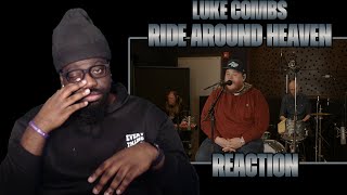 I Cried!* Luke Combs - Ride Around Heaven | REACTION!