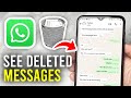 How To See Deleted Messages On WhatsApp - Full Guide