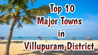 Top 10 Major Towns in Villupuram District | Enchanting Tamilnadu