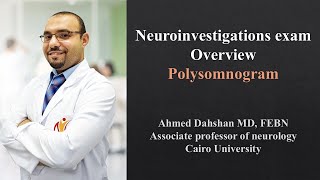 Neurodiagnostic exam - Polysomnogram - Dr/Ahmed Dahshan