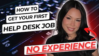 How I Got My First Help Desk Job with ZERO EXPERIENCE