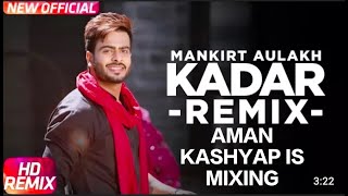 Kadar (Remix) | Mankirt Aulakh | Sukh Sanghera | Latest Punjabi Song Dj Love Aman Kashyap