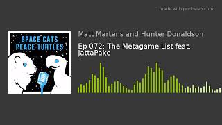 Ep 072: The Metagame List feat. JattaPake