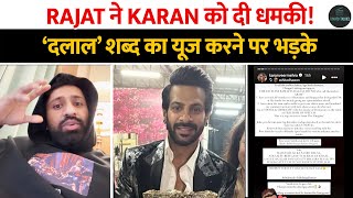 Rajat Dalal ने Karanveer Mehra को दी धमकी ! क्या हार से Rajat बोखला गए है ? जानिए पूरा मामला !