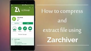 Compress \u0026 Extract Zip Files Using Zarchiver