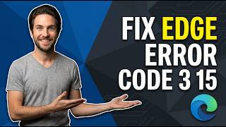 How To Fix Microsoft Edge Error Code 3 15 (Easy Guide)