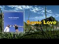 Ward Thomas  - Same Love (Lyrics)