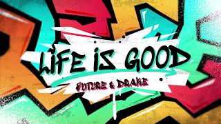(LYRICS) LIFE IS GOOD By FUTURE FEAT. DRAKE