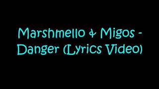 Migos Ft Marshmello — Danger  Lyrics 