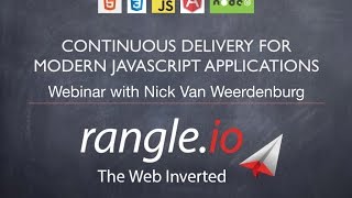 WEBINAR: Continuous Delivery Workflows for Non-Trivial Full-Stack JavaScript Applications
