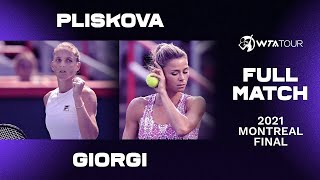 FULL MATCH | Karolina Pliskova vs. Camila Giorgi | 2021 Montreal Final | WTA