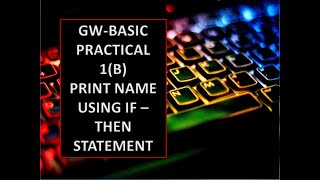 GW Basic Practical 1-B