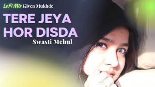 Tera Jeya Hor Disda LoFi Mix | Swasti Mehul | Kiven Mukhde (Lyrical)
