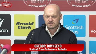 GREGOR TOWNSEND (SCOTLAND HEAD COACH) PRESS CONFERENCE v AUSTRALIA - 24.11.24