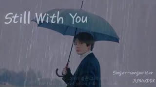 [12hours,12시간]Still With You by JK of BTS 방탄소년단 정국 스틸위듀
