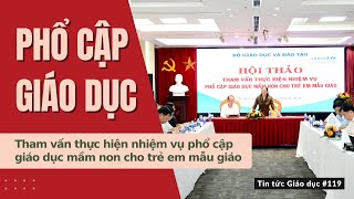 TTGD số 119| Tham vấn thực hiện nhiệm vụ phổ cập giáo dục mầm non cho trẻ em mẫu giáo