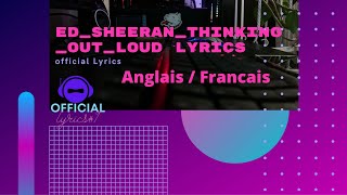 Ed Sheeran - Thinking Out Loud Lyrics Francais / Anglais