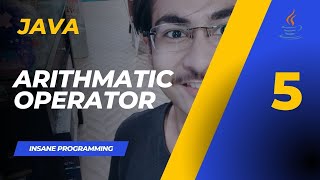 ARITHMETIC OPERATORS | JAVA FOR ABSOLUTE BEGINNERS