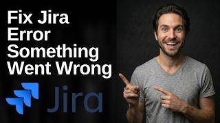 Fix Jira Error Something Went Wrong (2026 Easy Guide)