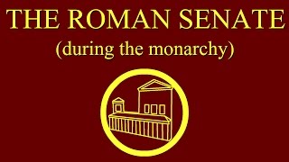 The Roman Senate during the Monarchy