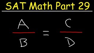 SAT Math Part 29 - Ratios and Proportions Word Problems