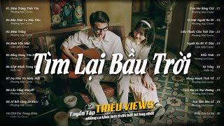 Nhạc Lofi 8X 9X - TÌM LẠI BẦU TRỜI, SUY NGHĨ TRONG ANH ♫ LK Nhạc Trẻ Video Đường Phố 2024