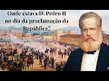 🔴 Você sabe onde D. Pedro II estava por ocasião da proclamação da república? 🤔