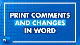 How to Print Comments in Word, How to Print Tracked Changes in Microsoft Word