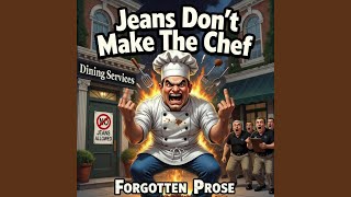 Jeans Don't Make The Chef