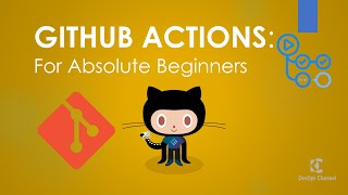 GitHub Actions: For Absolute Beginners