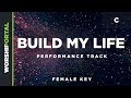 Build My Life - Female Key - C - Performance Track