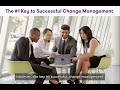 The #1 Key to Successful Change Management