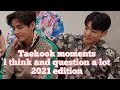 Taekook moments i think and questioned a lot 2021 Pt.2