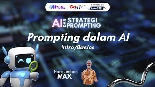 Seri AITalks - AI dan Strategi2 Prompting (Prompting dalam AI -- Intro/Basics)