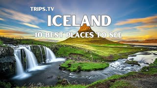 Iceland -Top Spots to See - Trips TV