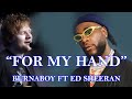 For my hand Burnaboy ft Ed Sheeran (Lyrics Video)