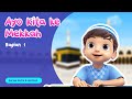 Ayo Kita Ke Mekkah (Part 1) | Kartun Anak-anak Islami | Hafiz & Hafizah | Eps 15