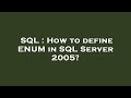 SQL : How to define ENUM in SQL Server 2005?