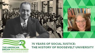 75 YEARS OF SOCIAL JUSTICE: THE HISTORY OF ROOSEVELT UNIVERSITY