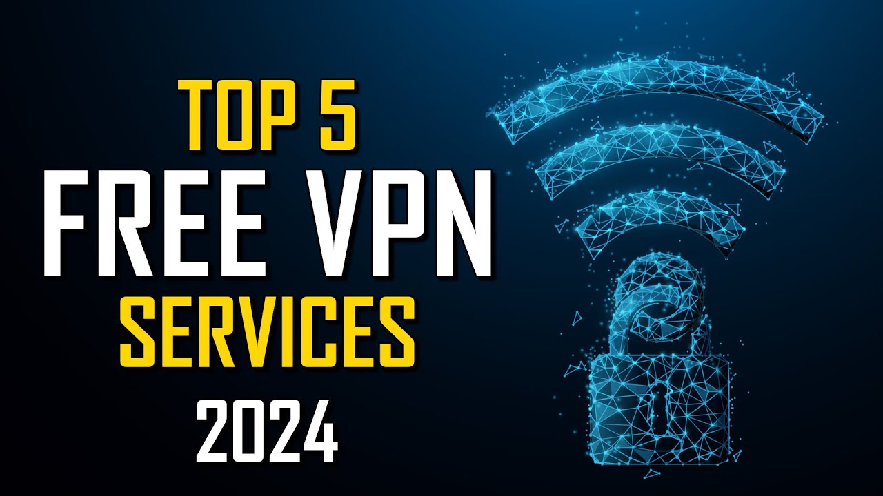 Top 5 Best FREE VPN Services (2024) - YouTube